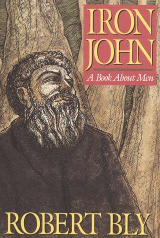 Robert Bly: Iron John (1990, Addison-Wesley)