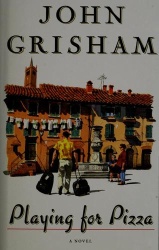 John Grisham: Playing for pizza (2007, Doubleday)