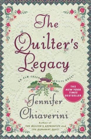 Jennifer Chiaverini: The Quilter's Legacy (Elm Creek Quilts Novels) (Plume)