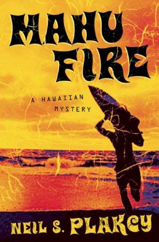 Neil S. Plakcy: Mahu Fire (Paperback, 2008, Alyson Books)