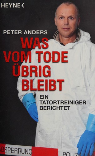 Peter Anders: Was vom Tode übrig bleibt (Paperback, German language, 2011, Heyne)