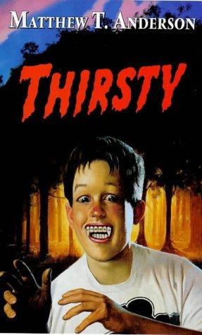 M. T. Anderson: Thirsty (Paperback, 1998, Walker Books Ltd)