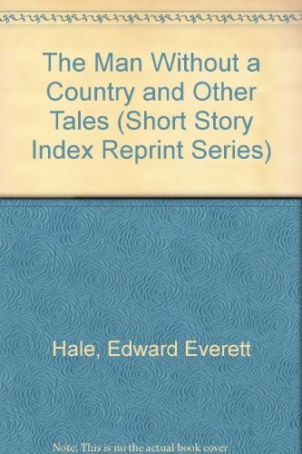 Edward Everett Hale: The man without a country and other tales (1971, Books for Libraries Press)