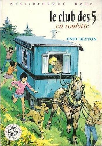 Enid Blyton: Le club des cinq en roulotte (French language, 1980, Hachette)