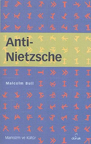 Malcolm Bull: Anti - Nietzsche (Paperback, Doruk Yayinlari)