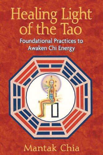 Mantak Chia: HEALING LIGHT OF THE TAO (Paperback, DESTINYBOOKS.COM)