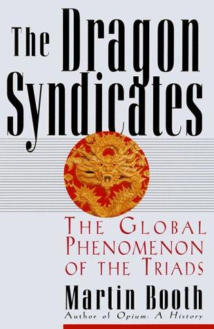 Martin Booth: The Dragon Syndicates (Hardcover, 2000, Carroll & Graf Publishers)