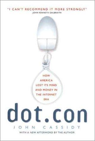 John Cassidy: Dot.con (Paperback, Harper Perennial)