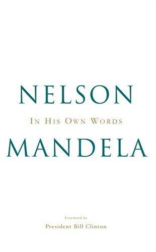 Nelson Mandela: In his own words (2003, Little, Brown and Co.)