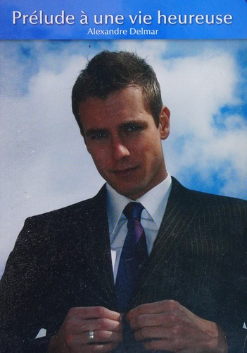 Alexandre Delmar: Prélude à une vie heureuse (French language, 2004, Éditions Textes gais)