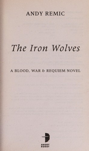 Andy Remic: The Iron wolves (2014, Angry Robot)