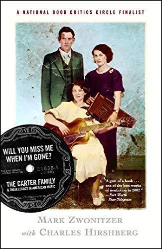 Mark Zwonitzer: Will You Miss Me When I'm Gone? The Carter Family and Their Legacy in American Music
