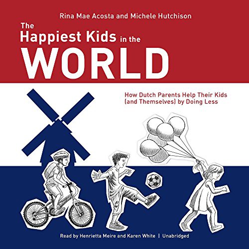 Michele Hutchison, Rina Mae Acosta: The Happiest Kids in the World (AudiobookFormat, Blackstone Audio, Inc., Blackstone Audiobooks)