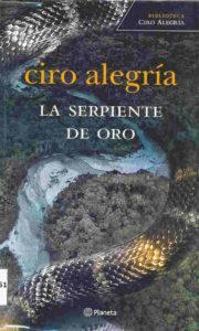 Ciro Alegría: La serpiente de oro (Spanish language, 1968, Editorial Losada)