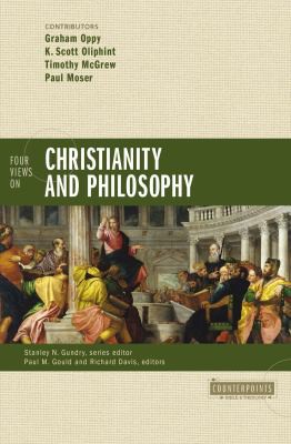 Graham Oppy, K. Scott Oliphint, Timothy McGrew, Paul Moser, Paul M. Gould: Four Views on Christianity and Philosophy (2017, HarperCollins Publishers)