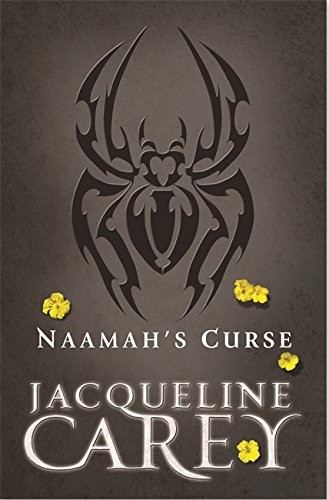 Jacqueline Carey: Naamah's Curse (Hardcover, 2010, Grand Central Publishing)