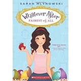 Sarah Mlynowski: Fairest of All Whatever After (2013, Scholastic)