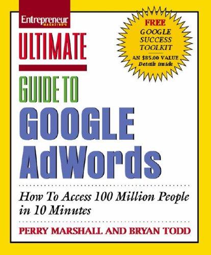 Perry S Marshall, Perry Marshall, Bryan Todd: Ultimate guide to Google adwords (Paperback, 2007, Entrepreneur Press)