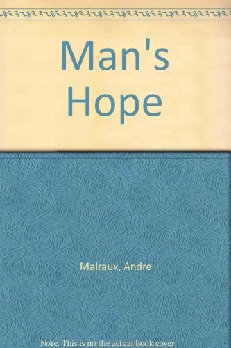 André Malraux: Man's hope (1983, Modern Library)