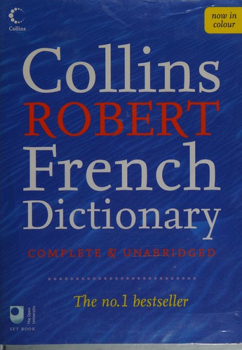 T, Collectif, Collins, -, HarperCollins, Michela Clari, Pierre-Henri Cousin, Beryl T. Atkins, Alain Duval, Robert Collins - undifferentiated, Robert Staff, Frances Ilingworth, Collins-Robert, Collins Robert Staff, Staff of Dictionnaires Robert, Rosemary Milne, Helene M. A. Lewis, Lorna A. Sinclair, Renee O. Birks, Marie-Noelle Lamy, B. T. S. Atkins, Paul Robert, Collins Publishers, Rosemary C. Milne, Martyn Back, Jean-François Allain, Collectif Lorna Knight: Collins Robert French dictionary (Hardcover, 2006, Collins)