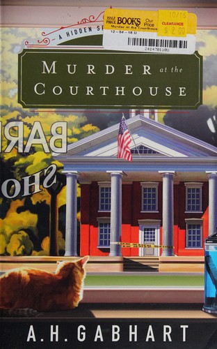 Ann H. Gabhart: Murder at the courthouse (2015)