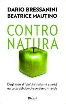 Dario Bressanini: Contro natura (Hardcover, Italian language, 2015, Rizzoli)