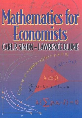 Carl P. Simon, Lawrence E. Blume: Mathematics for Economists (1994)
