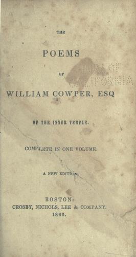 William Cowper: The poems of William Cowper ... (1860, Crosby, Nichols, Lee & company)