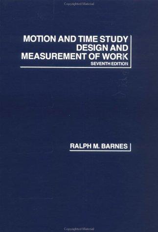 Ralph Mosser Barnes: Motion and time study (1980, Wiley)