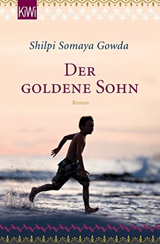 Shilpi Somaya Gowda: Der goldene Sohn (Paperback, 2016, Kiepenheuer & Witsch GmbH)