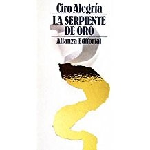 Ciro Alegría: La serpiente de oro (Spanish language, 1982, Alianza, Alianza Editorial)