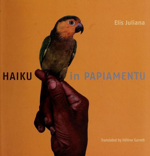 Elis Juliana: Haiku in Papiamentu = (2003, University of Alberta Press)