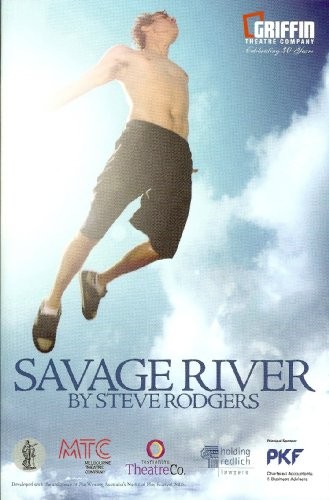 Steve Rodgers: Savage River (2009, Currency Press in association with Griffin Theatre Company, Currency Pr)