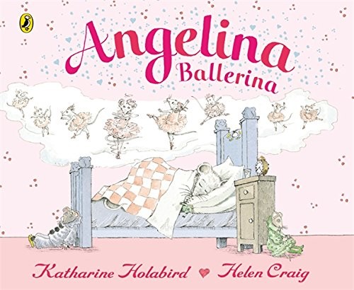 Katharine Holabird: Angelina Ballerina. Katharine Holabird, Helen Craig (2007, Puffin Books)