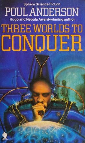Poul Anderson: Three worlds to conquer (1982, Sphere)