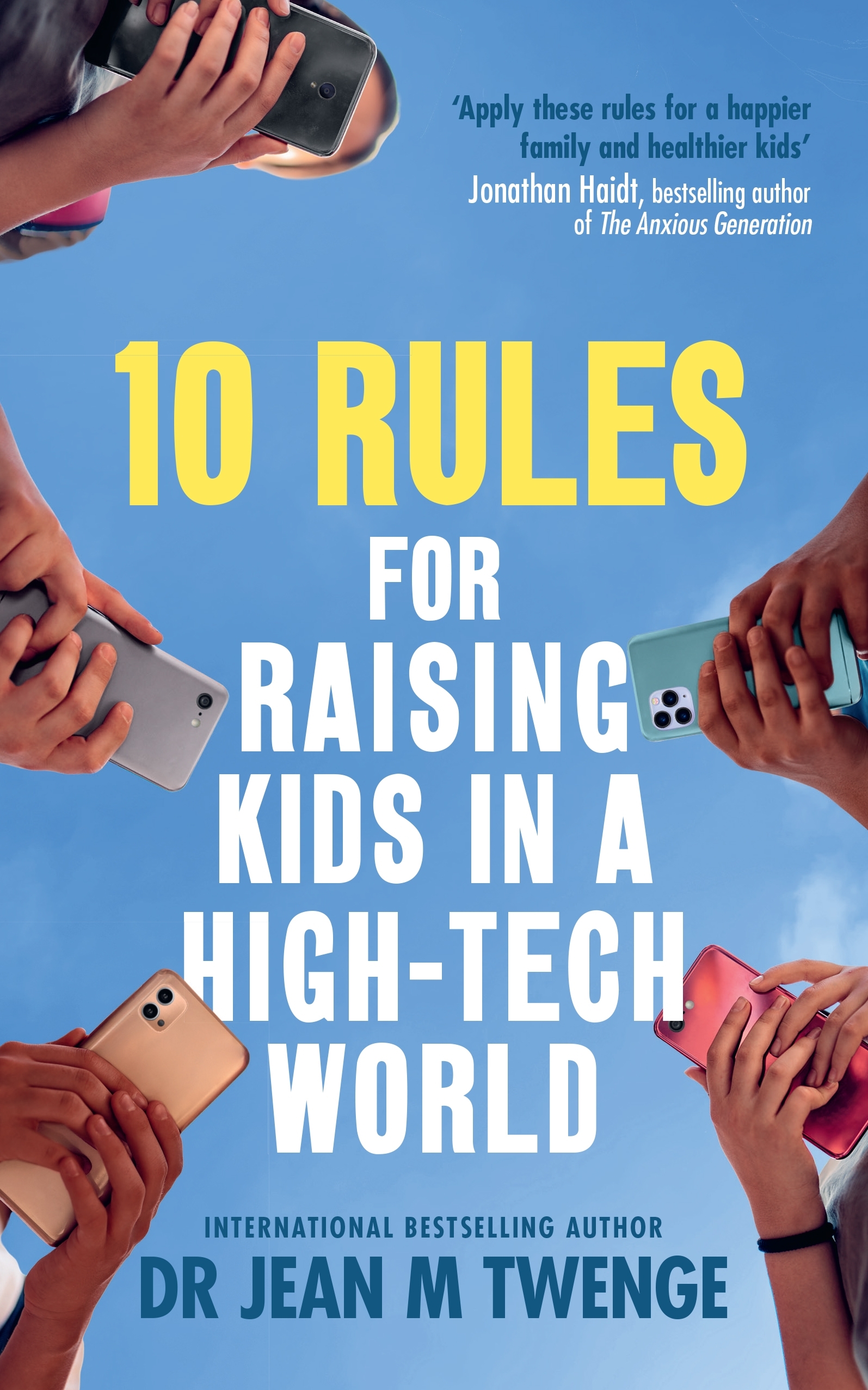 Jean Twenge: 10 Rules for Raising Kids in a High-Tech World (2025, Ebury Publishing)