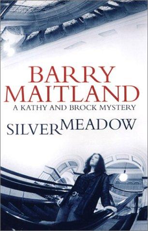 Barry Maitland: Silvermeadow (2002, Arcade, Distributed by AOL Time Warner Book Group)