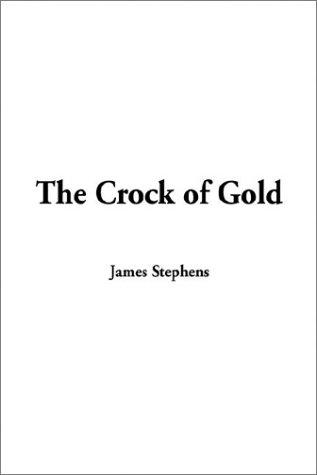 James Stephens: The Crock of Gold (Paperback, IndyPublish.com)