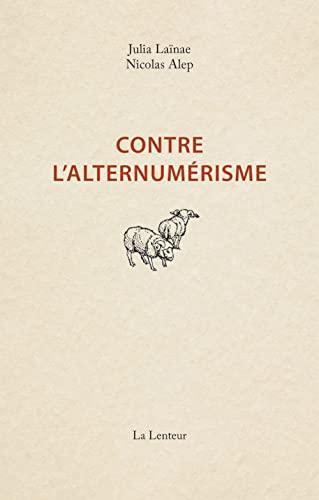 Julia Laïnae, Nicolas Alep: Contre l'alternumérisme (French language, 2023)