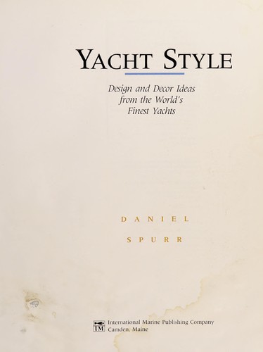Daniel Spurr: Yacht style (1990, International Marine Pub. Co., Intl Marine Pub)