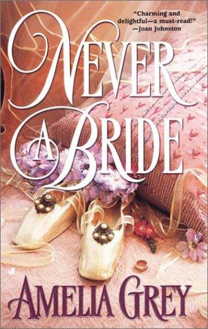 Amelia Grey: Never a bride (2001, Jove Books, Berkley Pub. Group)