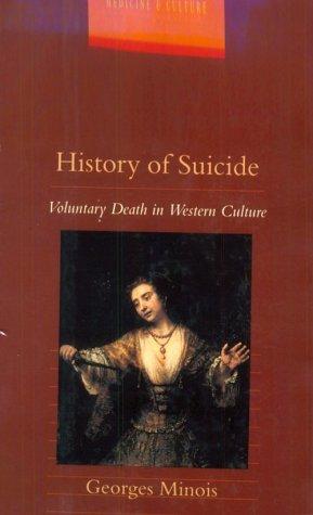 Georges Minois: History of suicide (1999, Johns Hopkins University Press)