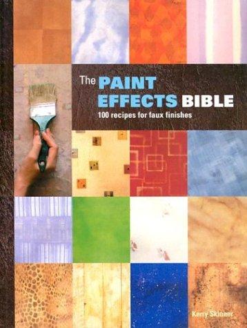 Kerry Skinner: The Paint Effects Bible (Paperback, 2003, Firefly Books)