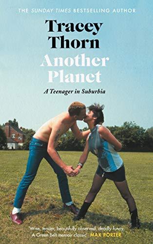 Tracey Thorn: Another Planet: A Teenager in Suburbia (2019)