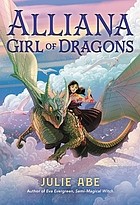 Julie Abe, Shan Jiang: Alliana, Girl of Dragons (2022, Little Brown & Company)