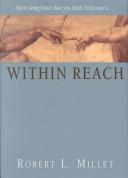 Robert L. Millet: Within reach (1995, Deseret Book Co.)