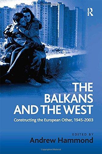 Andrew Hammond: The Balkans and the West (2004)