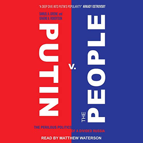 Samuel A. Greene, Graeme B. Robertson: Putin v. the People (AudiobookFormat, 2021, Tantor and Blackstone Publishing)