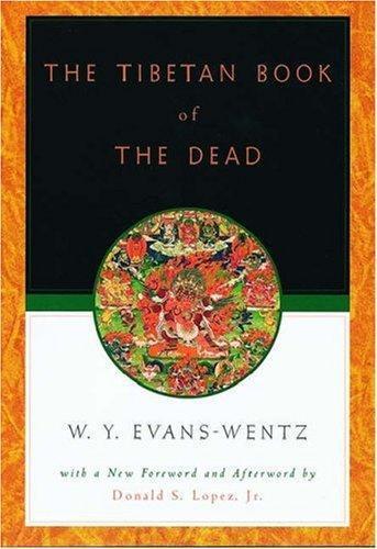 W. Y. Evans-Wentz, Donald S. Lopez, Jr.: The Tibetan book of the dead (2000)