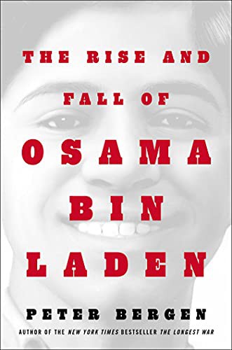 Peter L. Bergen: The Rise and Fall of Osama bin Laden (Hardcover, 2021, Simon & Schuster)